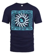 You Cant Stop The Waves But You Can Surf Them Graphic Tee Tshirt - navy t-shirt on white background