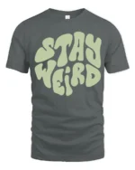 Stay Weird Retro Typography Graphic Tee Vintage Style Vibe - gray t-shirt on white background