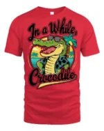 In A While Crocodile Funny Vacation Graphic Tee Beach Humor - red t-shirt on white background