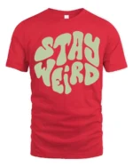 Stay Weird Retro Typography Graphic Tee Vintage Style Vibe - red t-shirt on white background