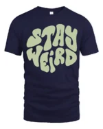 Stay Weird Retro Typography Graphic Tee Vintage Style Vibe - navy t-shirt on white background