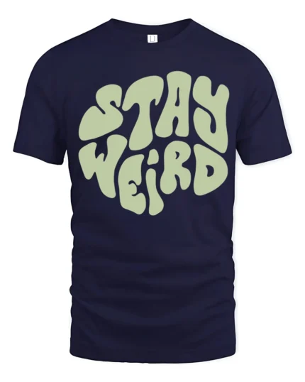 Stay Weird Retro Typography Graphic Tee Vintage Style Vibe - navy t-shirt on white background