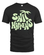 Funny Shit Happens Graphic Tshirt Retro Humor Vibes Style - black t-shirt on white background
