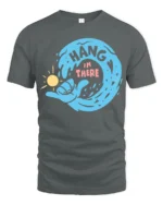 Hang In There Motivational Wave Graphic Tee Positive Style - gray t-shirt on white background
