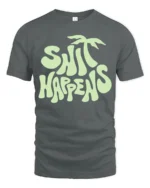 Funny Shit Happens Graphic Tshirt Retro Humor Vibes Style - gray t-shirt on white background