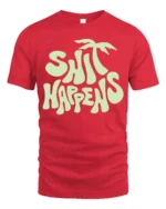 Funny Shit Happens Graphic Tshirt Retro Humor Vibes Style - red t-shirt on white background