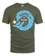 Hang In There Motivational Wave Graphic Tee Positive Style - military green t-shirt on white background