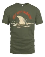 Just Keep Swimming Shark Graphic Tee Funny Ocean Style - military green t-shirt on white background