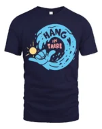 Hang In There Motivational Wave Graphic Tee Positive Style - navy t-shirt on white background
