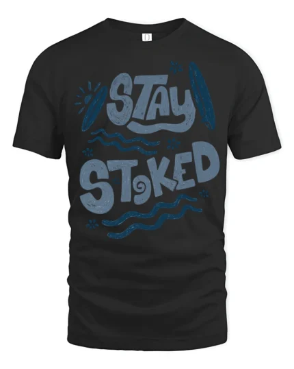 Stay Stoked Surf Graphic Tee Beach Lover Positive Vibes - black t-shirt on white background
