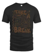 Take A Break Coffee Graphic Tee Relax Positive Vibes Style - black t-shirt on white background