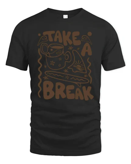 Take A Break Coffee Graphic Tee Relax Positive Vibes Style - black t-shirt on white background
