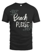 Beach Please Funny Graphic Tee Summer Vacation Humor Style - black t-shirt on white background