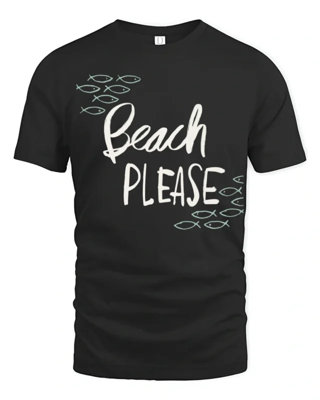 Beach Please Funny Graphic Tee Summer Vacation Humor Style - black t-shirt on white background