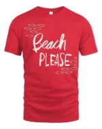 Beach Please Funny Graphic Tee Summer Vacation Humor Style - red t-shirt on white background