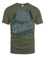 Stay Stoked Surf Graphic Tee Beach Lover Positive Vibes - military green t-shirt on white background