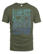 Sea You O Fishially Funny Ocean Graphic Tee Marine Humor - military green t-shirt on white background