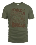 Take A Break Coffee Graphic Tee Relax Positive Vibes Style - military green t-shirt on white background