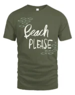 Beach Please Funny Graphic Tee Summer Vacation Humor Style - military green t-shirt on white background