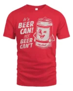 Funny Beer Can Graphic Tee Positive Humor Quote Style - red t-shirt on white background