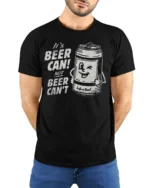Funny Beer Can Graphic Tee Positive Humor Quote Style - model wearing black tee with hands behind back