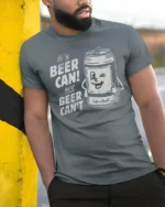 Funny Beer Can Graphic Tee Positive Humor Quote Style - model wearing grey tee, leaning on column