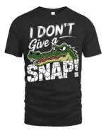 Funny I Dont Give A Snap Crocodile Graphic Humor Tshirt Tee - black t-shirt on white background