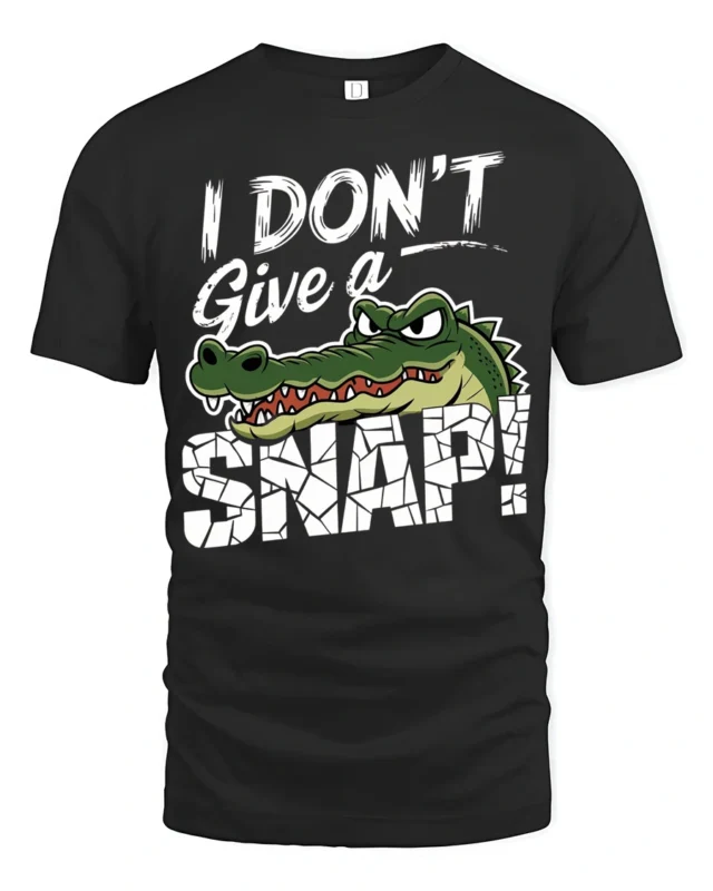 Funny I Dont Give A Snap Crocodile Graphic Humor Tshirt Tee - black t-shirt on white background