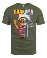 Funny Angry Grandma Graphic Tshirt Sarcastic Humor Tee - military green t-shirt on white background