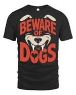 Beware Of The Dogs Funny Guard Dog Graphic Tee Bold Style - black t-shirt on white background