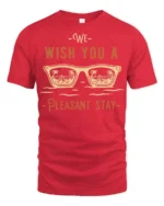 We Wish You A Pleasant Stay Vacation Vibes Graphic Tee - red t-shirt on white background