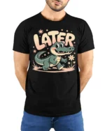 Later Alligator Cute Cartoon Vintage Vibes Tshirt - model wearing black tee with hands behind back