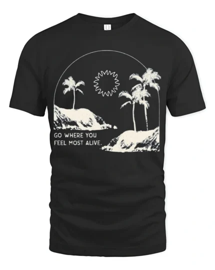 Go Where You Feel Most Alive Palm Beach Graphic Tee Tshirt - black t-shirt on white background