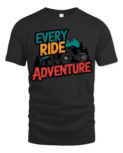 Every Ride Is A New Adventure Cycling Mountain Graphic Tee Tshirt - black t-shirt on white background