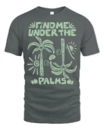 Find Me Under The Palms Funny Tropical Vacation Tee Tshirt - gray t-shirt on white background