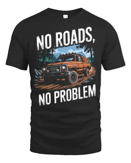 No Roads No Problem Off Road Truck Graphic T Shirt Tee - black t-shirt on white background