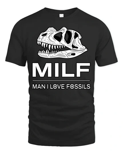 MILF Man I Love Fossils Dinosaur Skull Funny T Shirt Tee - black t-shirt on white background