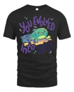 You Evolved Into This Funny Axolotl Graphic T Shirt Tee - black t-shirt on white background