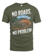 No Roads No Problem Off Road Truck Graphic T Shirt Tee - military green t-shirt on white background