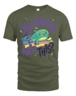 You Evolved Into This Funny Axolotl Graphic T Shirt Tee - military green t-shirt on white background