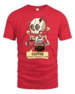 Coffee Because Adulting Is Hard Skeleton Funny T Shirt Tee - red t-shirt on white background