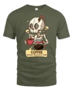 Coffee Because Adulting Is Hard Skeleton Funny T Shirt Tee - military green t-shirt on white background