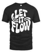 Let It Flow Positive Vibes Retro Typography Graphic T Shirt - black t-shirt on white background