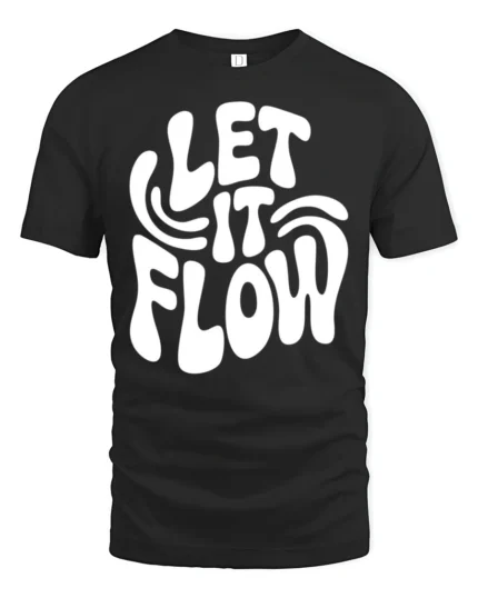 Let It Flow Positive Vibes Retro Typography Graphic T Shirt - black t-shirt on white background