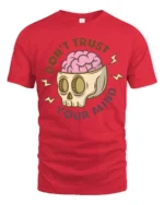 Dont Trust Your Mind Funny Skull Brain Graphic T Shirt - red t-shirt on white background