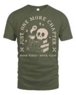 Just One More Chapter Bone Tired Book Club Funny T Shirt - military green t-shirt on white background