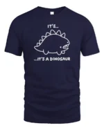 Funny Its A Dinosaur Cute Cartoon Minimal Humor T Shirt - navy t-shirt on white background