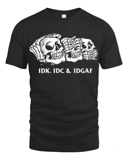 Sarcastic Skull Trio IDK IDC IDGAF Humor Graphic Tee Shirt - black t-shirt on white background