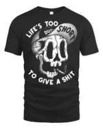 Life Is Too Short Funny Skull Dude Attitude Graphic T Shirt - black t-shirt on white background