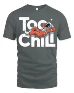 Too Chill Astronaut Relaxing Funny Space Graphic T Shirt - gray t-shirt on white background